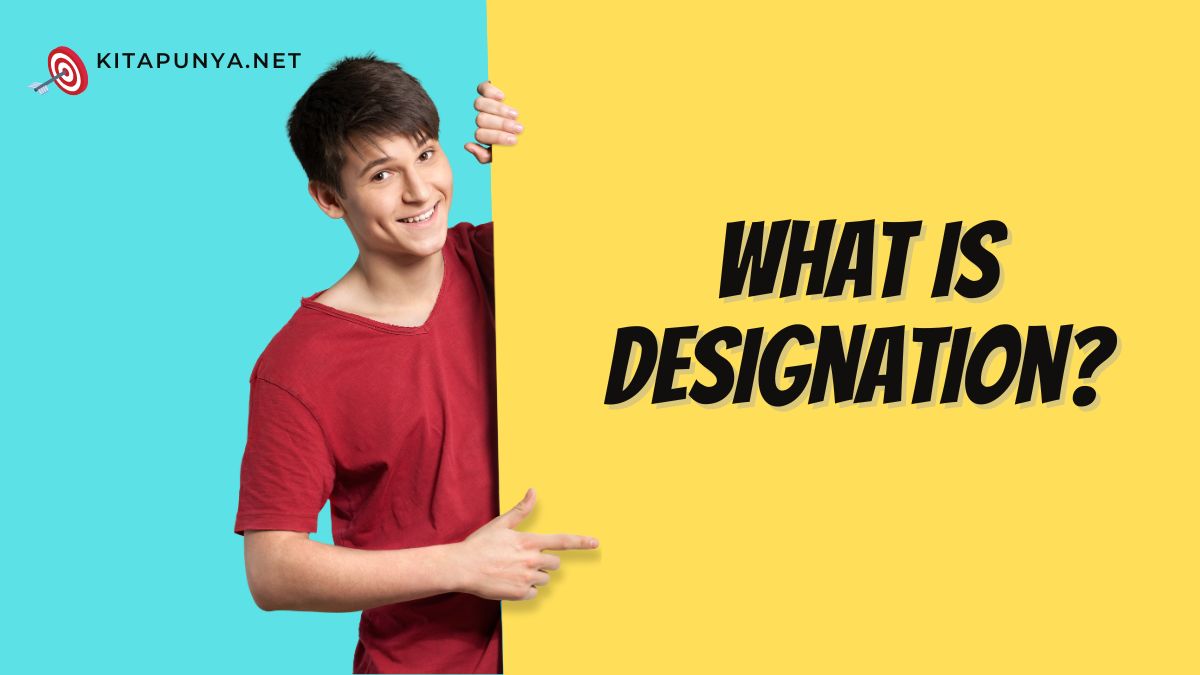 What Is Designation In Job Meaning Definition Kitapunya what-is-designation-in-job-meaning-definition-kitapunya