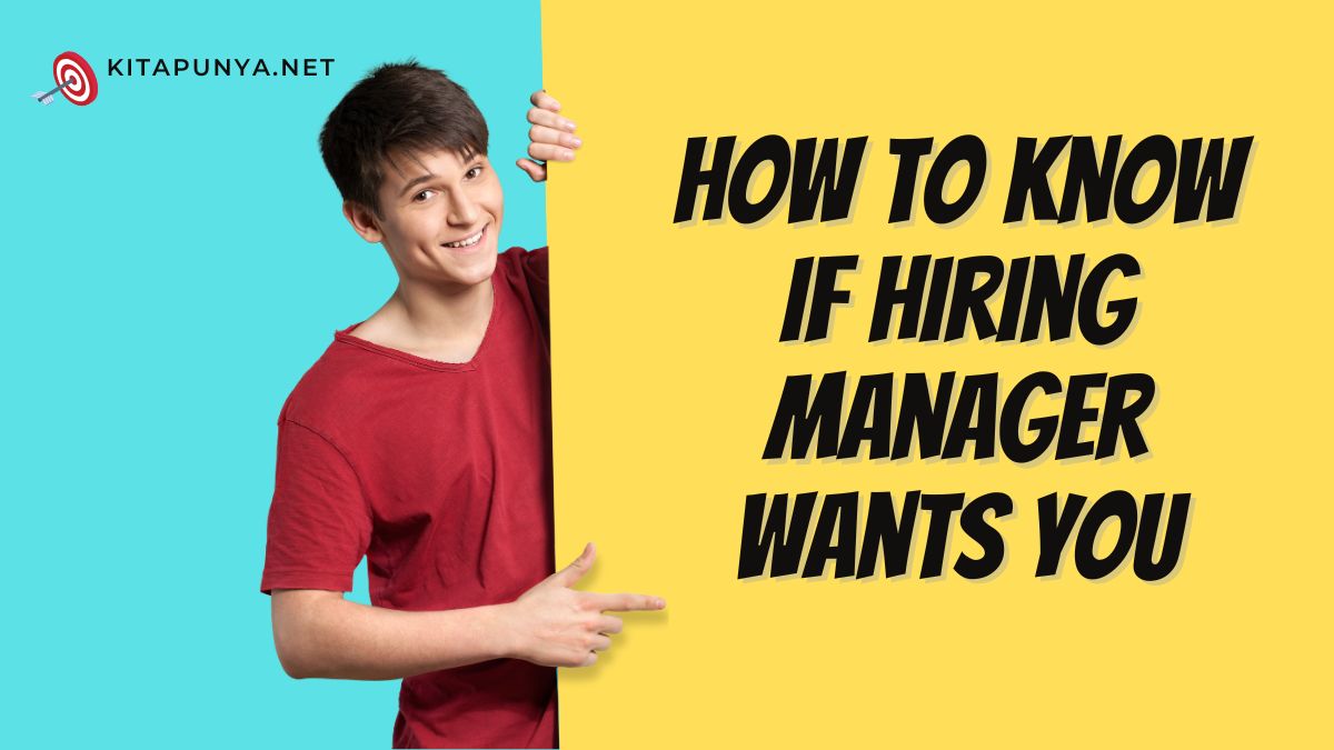 How to Know if Hiring Manager Wants You