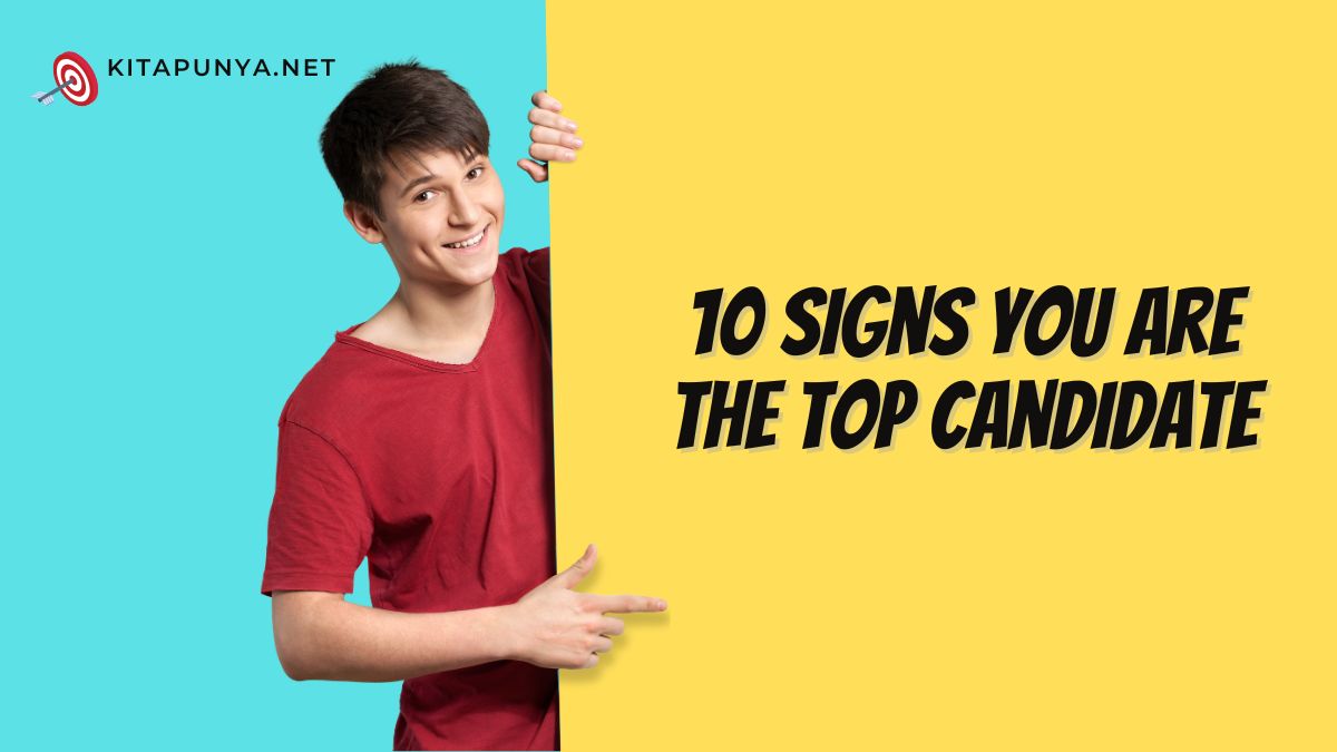 signs you are the top candidate