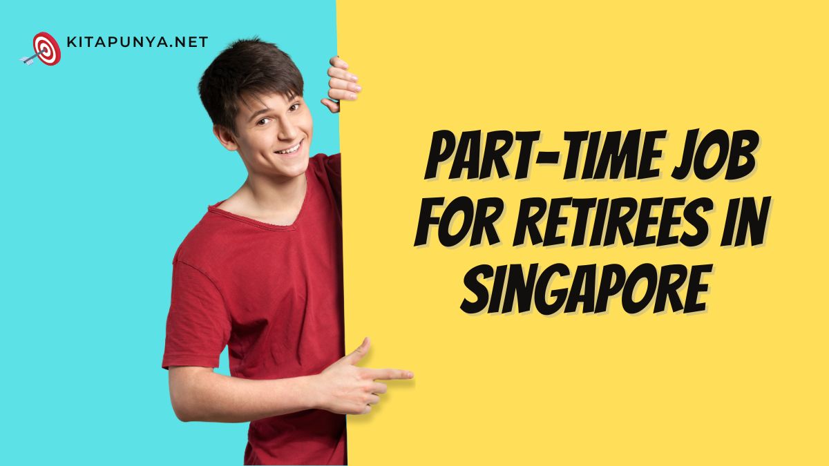 15 Part-Time Job For Retirees in Singapore With Salary