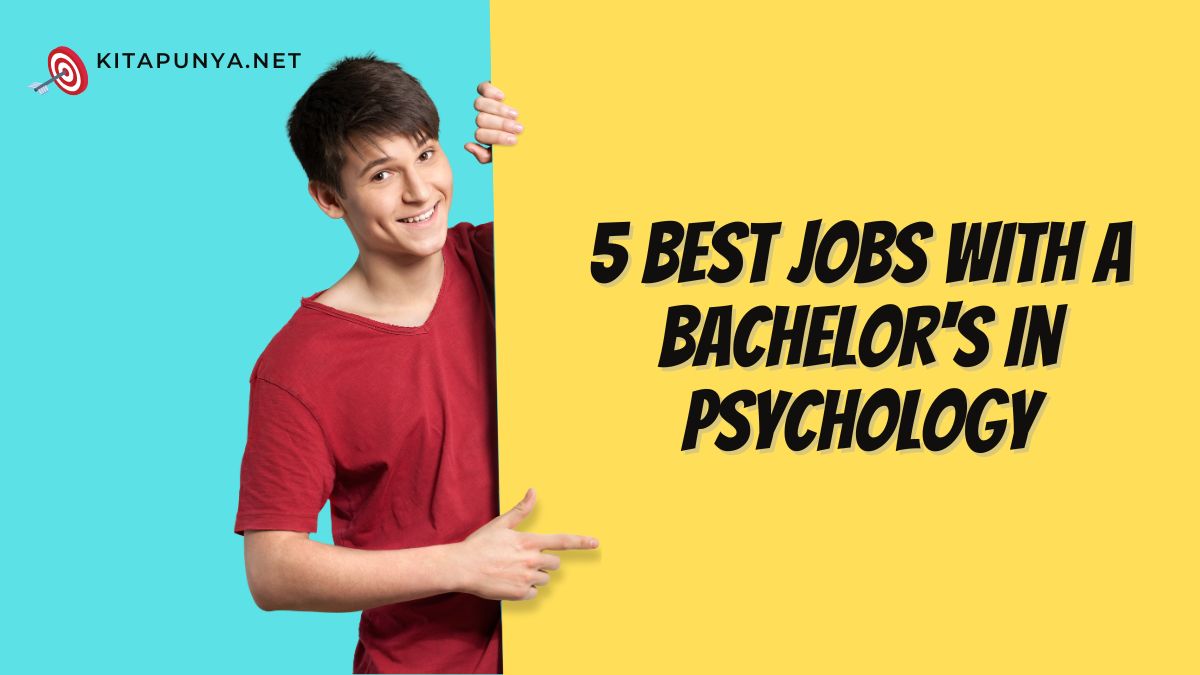 5 Best Jobs with a Bachelor's in Psychology
