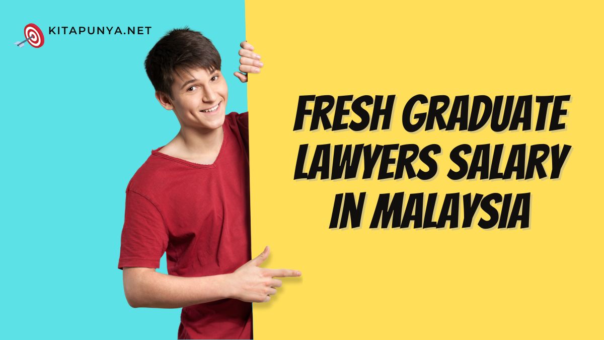 Fresh Graduate Lawyers Salary in Malaysia