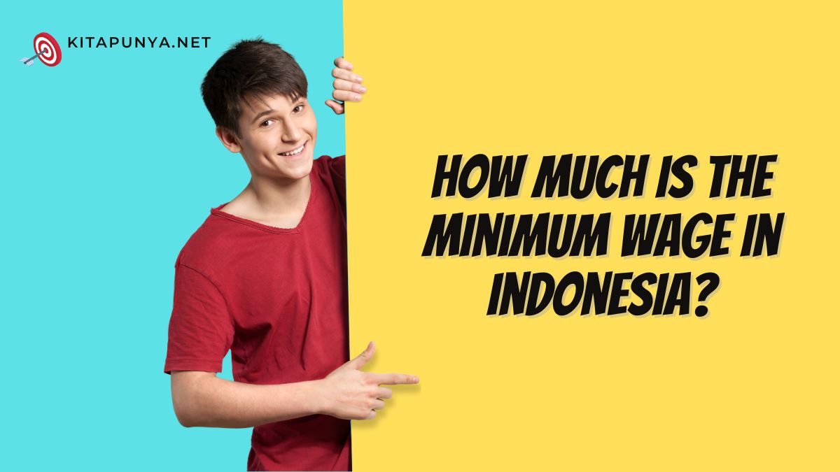 How Much Is The Minimum Wage In Indonesia Kitapunya how-much-is-the-minimum-wage-in-indonesia-kitapunya