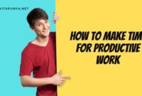 How to Make Time for Productive Work