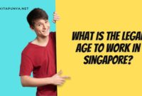 What is the legal age to work in Singapore?