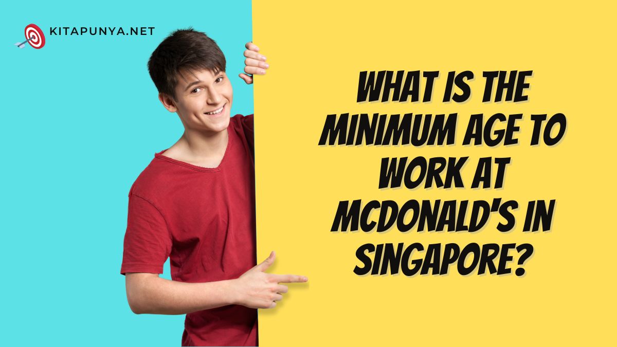 What is the minimum age to work at McDonalds in Singapore