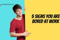 5 Signs You are Bored at Work