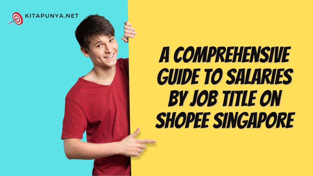 A Comprehensive Guide to Salaries by Job Title on Shopee Singapore