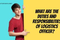 What are the duties and responsibilities of logistics officer?
