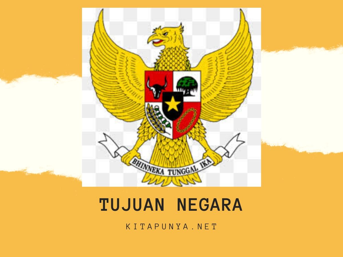 Tujuan Negara Republik Indonesia dan Secara Umum - Kita Punya