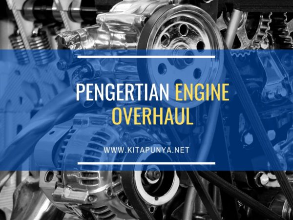 pengertian engine overhaul