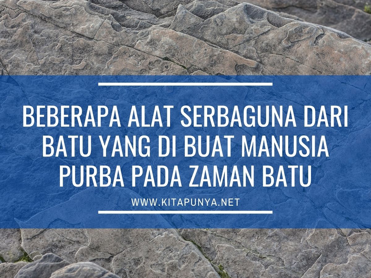 beberapa alat serbaguna di zaman batu