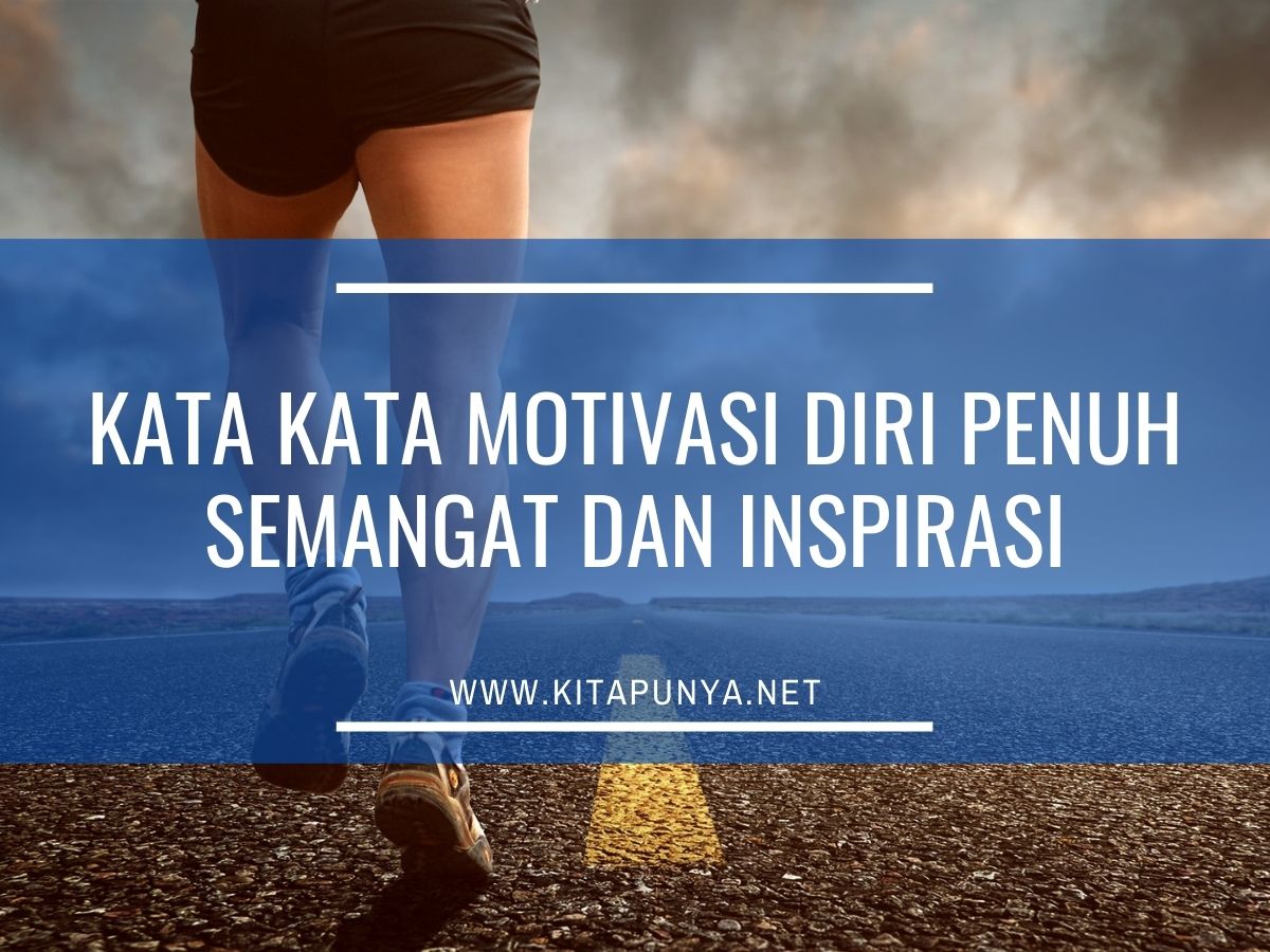 Semangat untuk sendiri kata-kata diri 30+ Kata