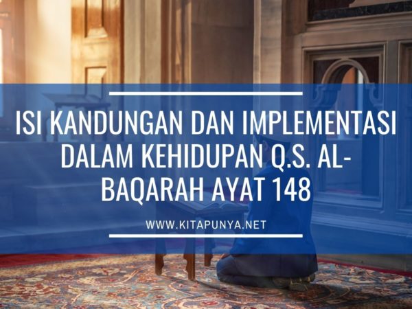 Isi Kandungan dan Implementasi Dalam Kehidupan Q.S. Al-Baqarah Ayat 148