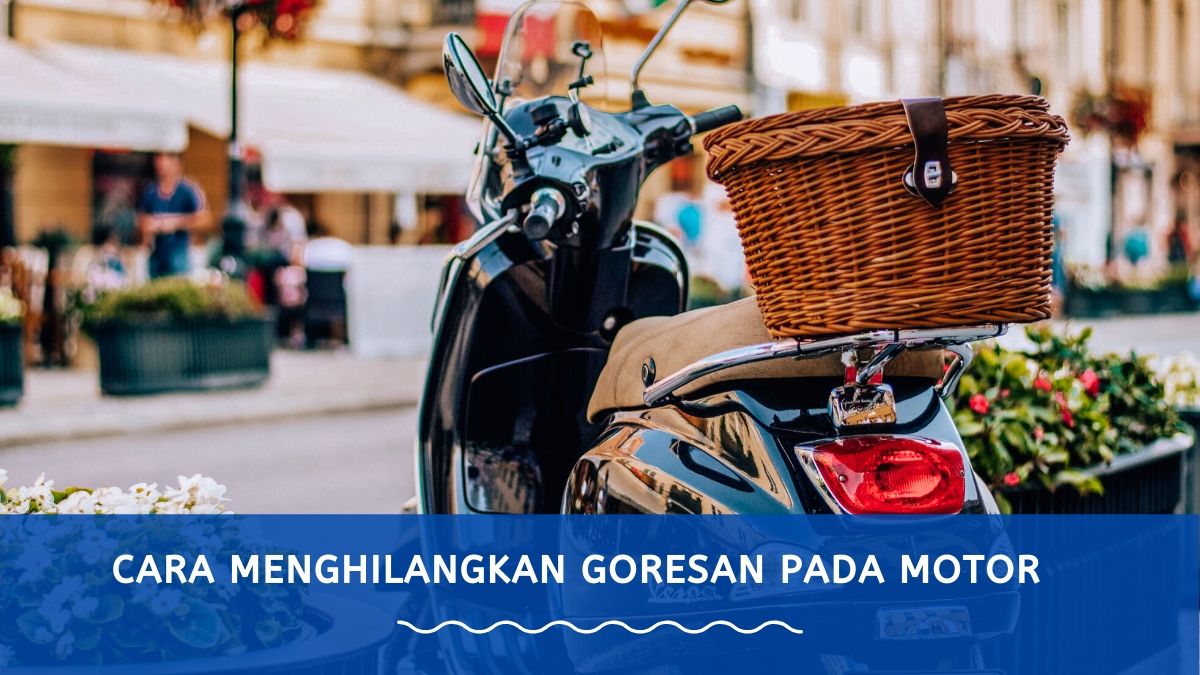 cara menghilangkan goresan pada motor matic