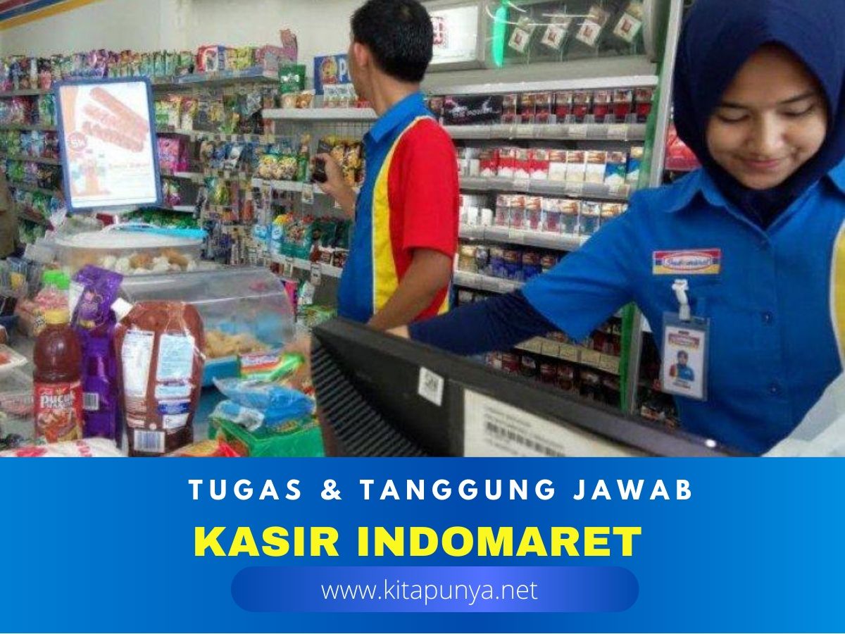 tugas dan tanggung jawab kasir indomaret