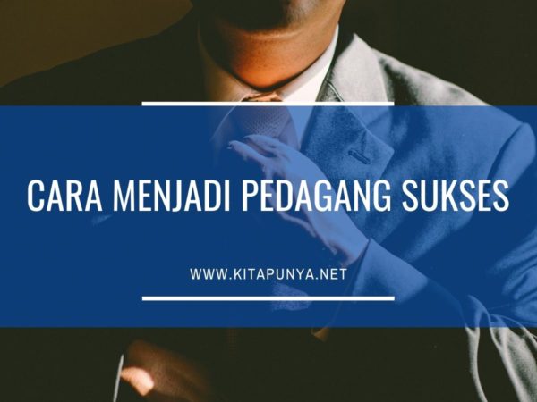 cara menjadi pedagang sukses