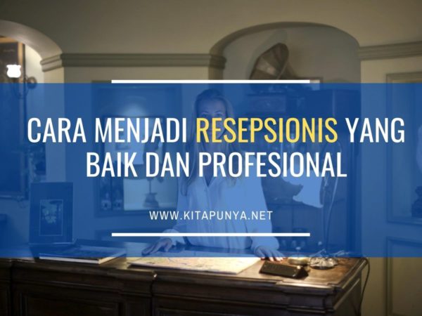 cara menjadi resepsionis yang baik