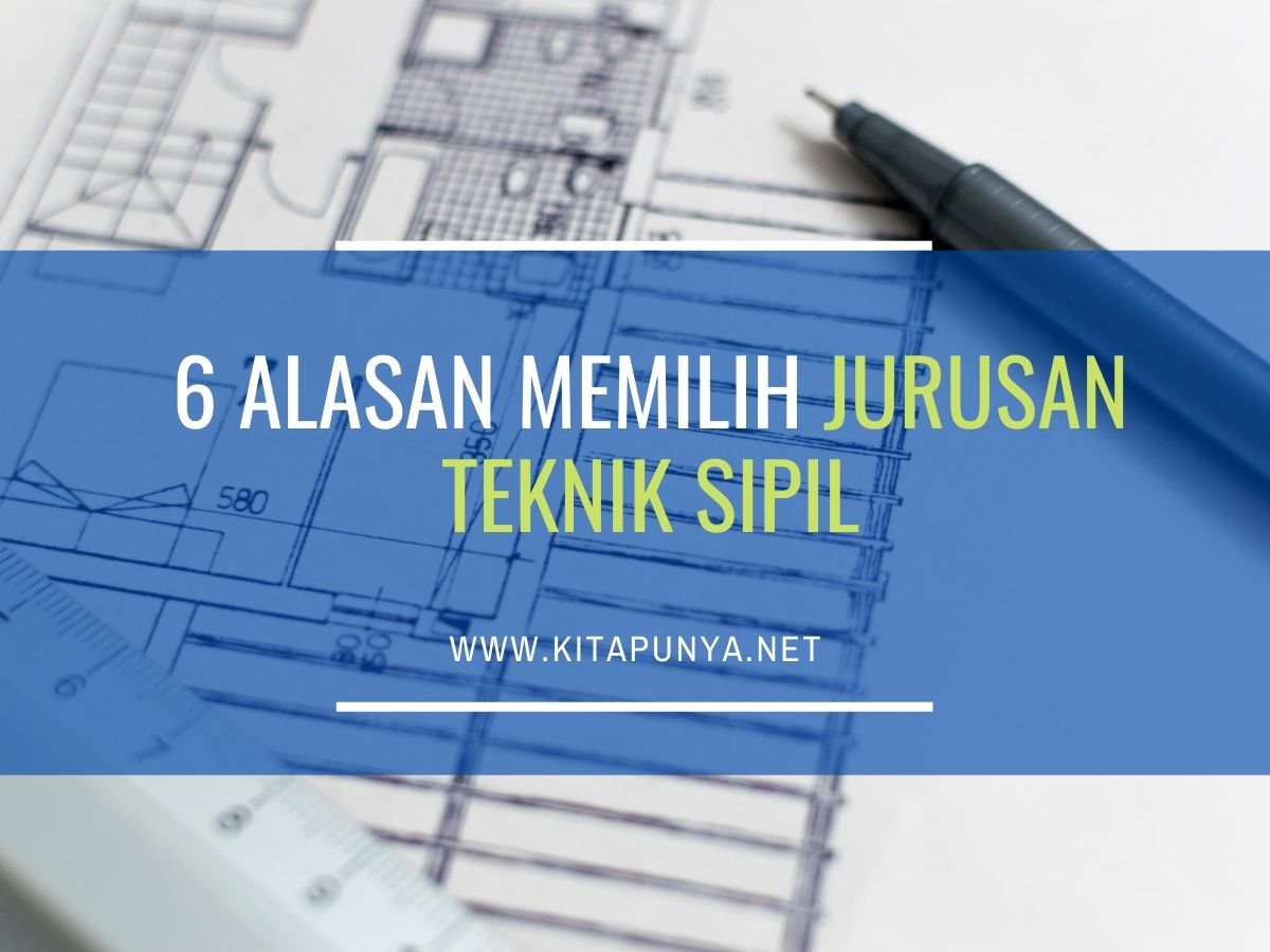 alasan memilih jurusan teknik sipil