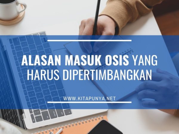 alasan masuk osis yang harus dipertimbangkan