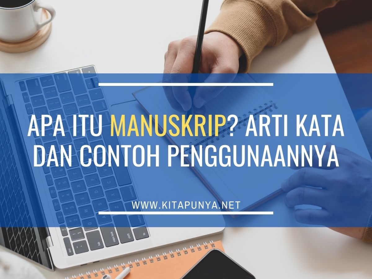  Apa  Itu  Manuskrip Arti  Kata  dan Contoh Penggunaannya 