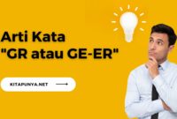 Arti Kata GR atau GE-ER