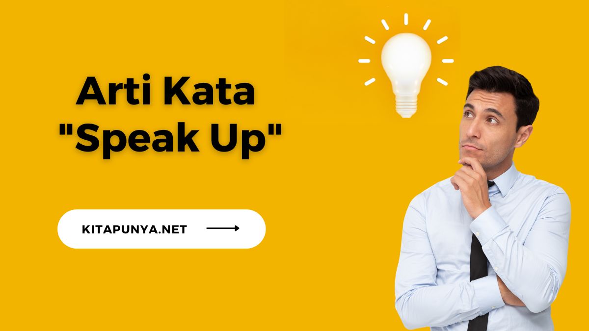 Arti Kata Speak Up