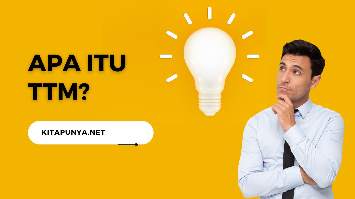 Apa Arti TTM? Menguak Misteri Singkatan Yang Viral Di Dunia Keuangan! Apa Arti TTM? Menguak Misteri Singkatan Yang Viral Di Dunia Keuangan!