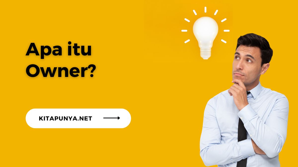 Apa Itu Owner Pengertian Tugas Dan Perbedaan Dengan C vrogue.co